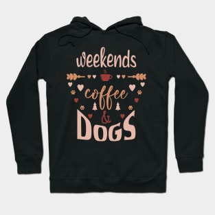 Weekends Coffee And Dogs Hoodie